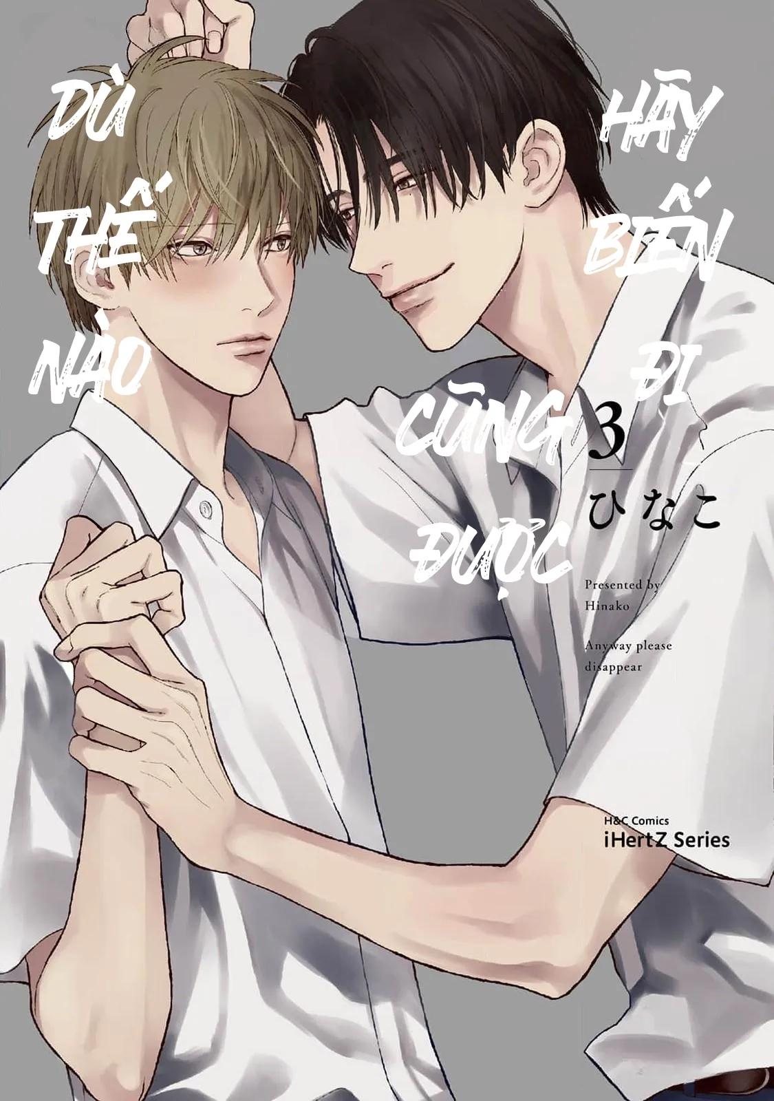 Dù thế nào cũng được hãy biến đi